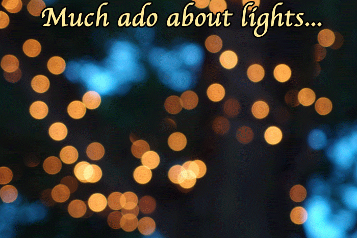 Much ado about lights