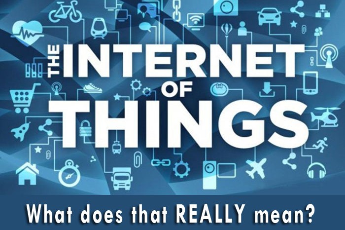What’s the Internet of Things and Why Should I Care?